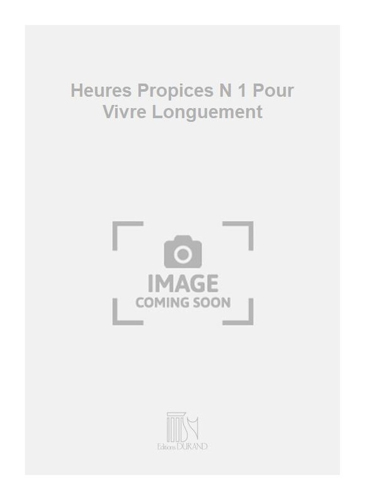 Heures Propices N 1 Pour Vivre Longuement